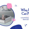 Why Every Cat Parent is Switching to Stainless Steel Cat Litter Boxes